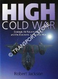 High Cold War - Strategic Air Reconnaissance and the Electronic Intelligence War by JACKSON, Robert
